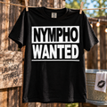 Nympho Wanted Tee