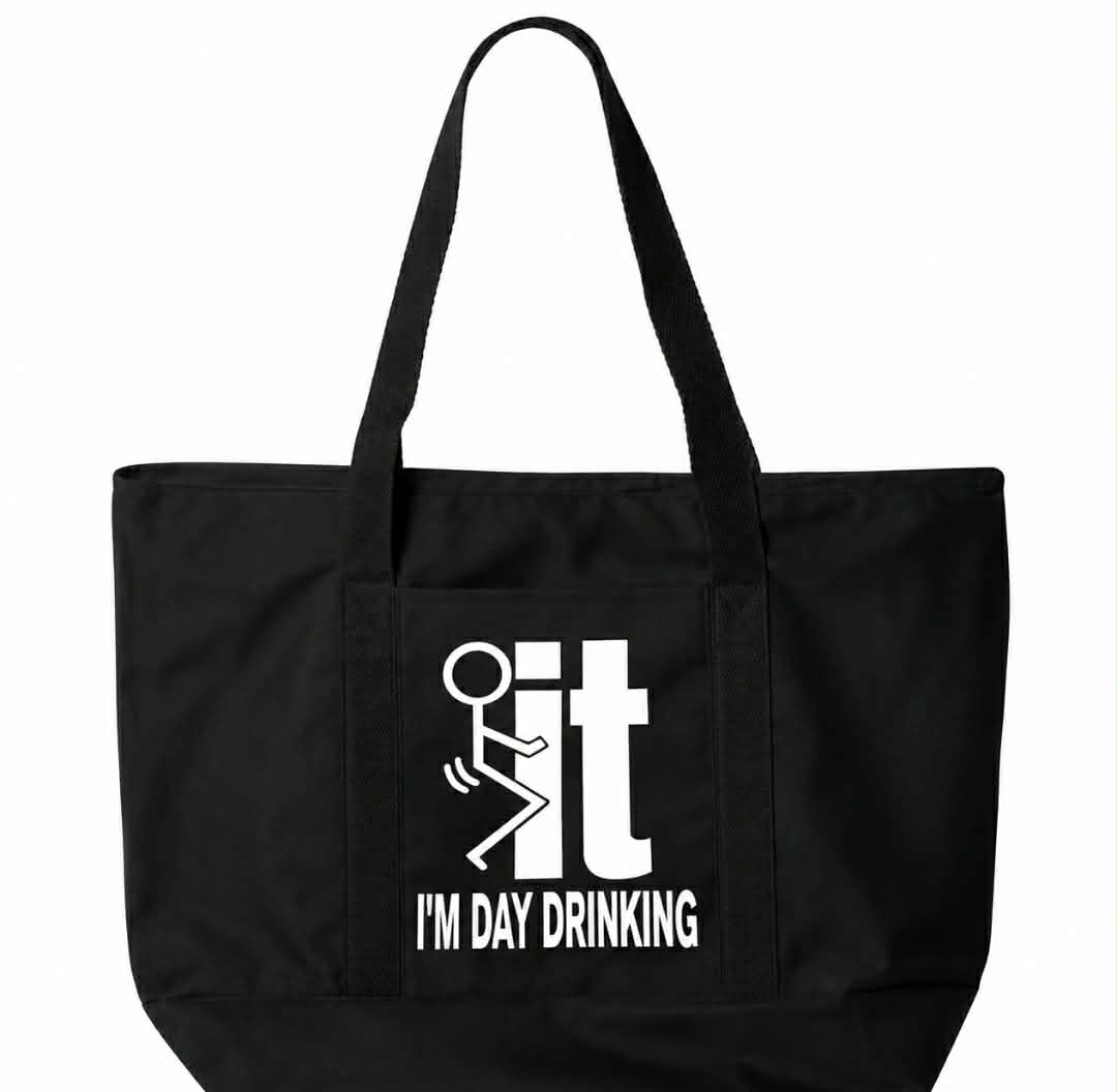*F*CK IT… I'M DAY DRINKING!* -tote bag