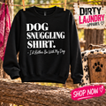 DOG SNUGGLING SWEATSHIRT